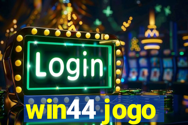 win44 jogo